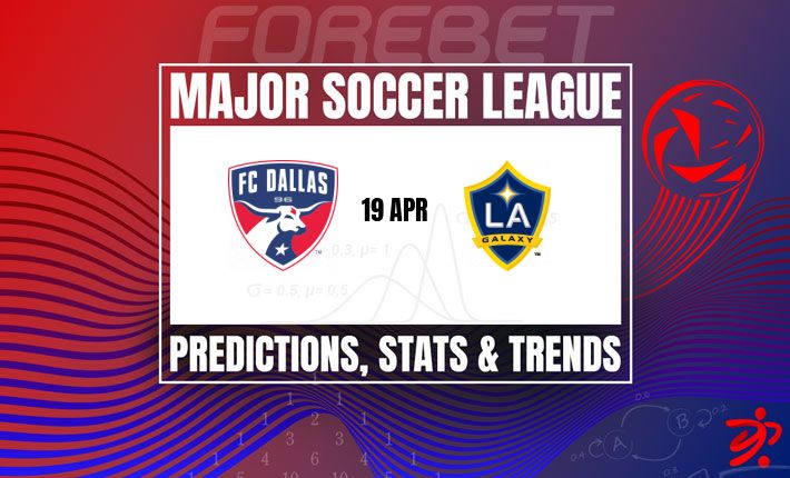 FC达拉斯 vs 洛杉矶银河：主场龙能否延续强势？