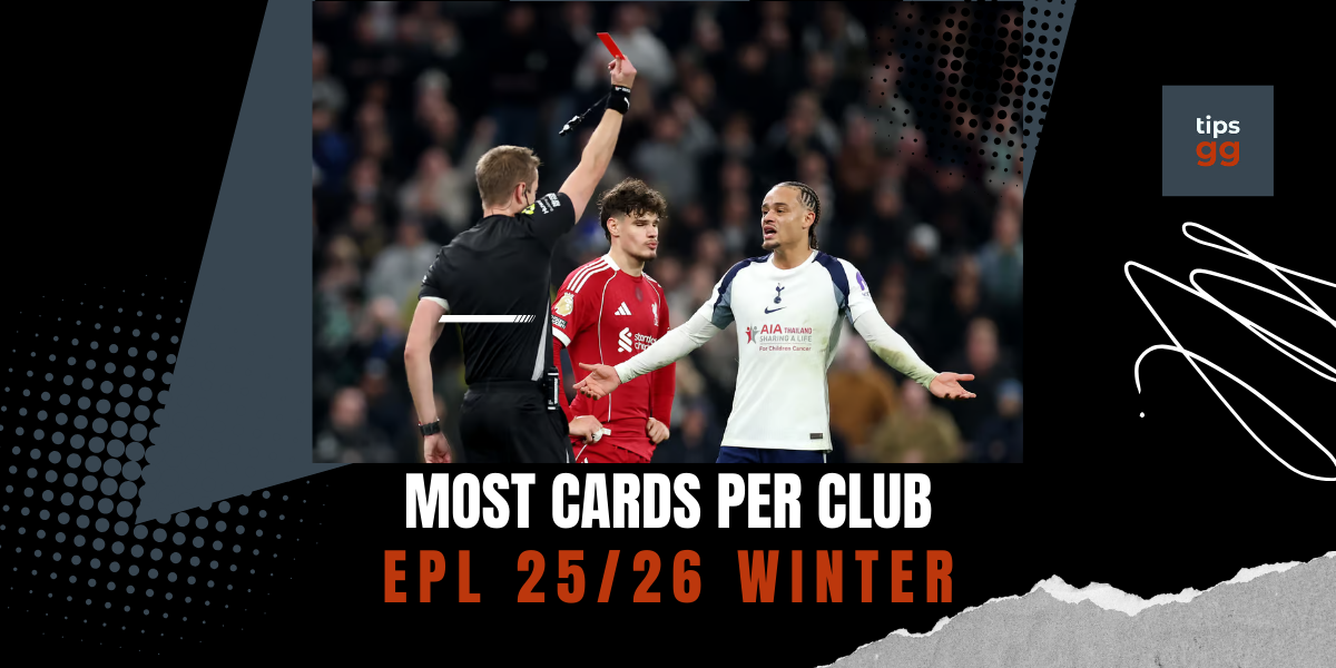 英超半程红黄牌榜揭秘：热刺领跑“纪律榜”，战术打法深度解析