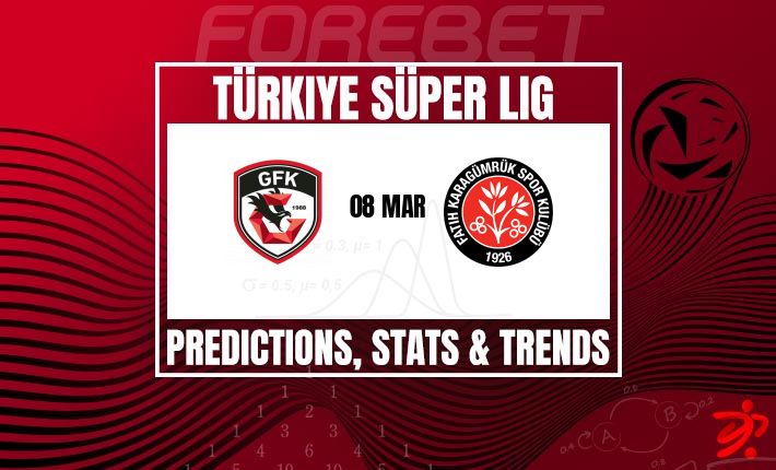 土超前瞻：加济安泰普主场能否终结低迷，卡拉古姆鲁克客场恐再陷泥潭？