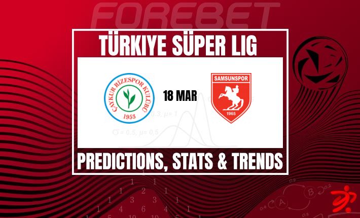 土超焦点:里泽体育 vs 萨姆松体育,中游缠斗谁能占优? 土超焦点:里泽体育 vs 萨姆松体育,中游缠斗谁能占优?