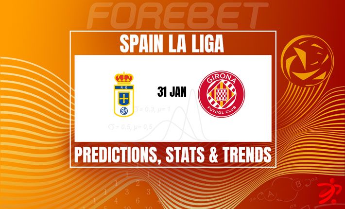 西甲前瞻：奥维多深陷泥潭，赫罗纳能否延续强势？