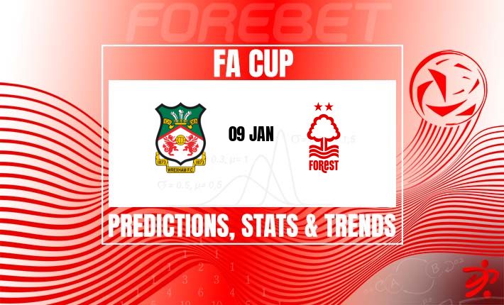 足总杯前瞻：雷克瑟姆VS诺丁汉森林，平局是唯一出路？