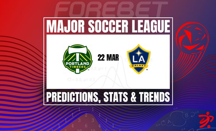 美职联前瞻：波特兰伐木者主场迎战洛杉矶银河，谁能打破僵局？
